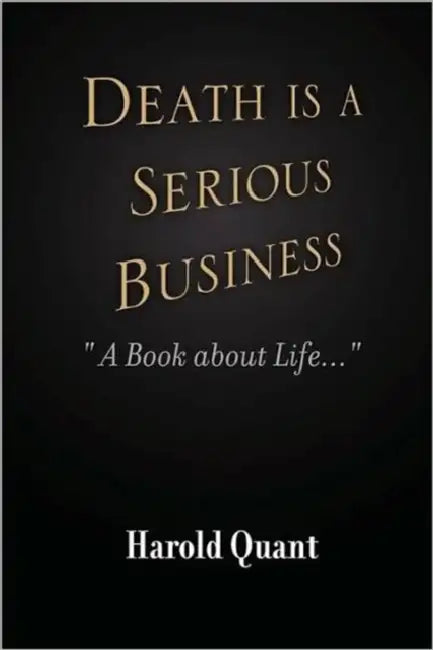Death is a Serious Business by Harold Quant