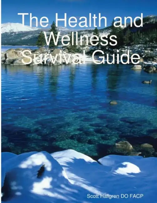 The Health and Wellness Survival Guide by Scott Hallgren Do Facp