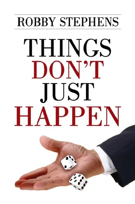 Things Don't Just Happen by Robby Stephens