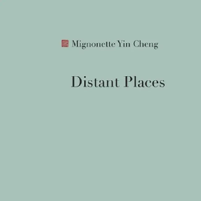 Distant Places by Mignonette Yin Cheng