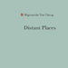 Distant Places by Mignonette Yin Cheng