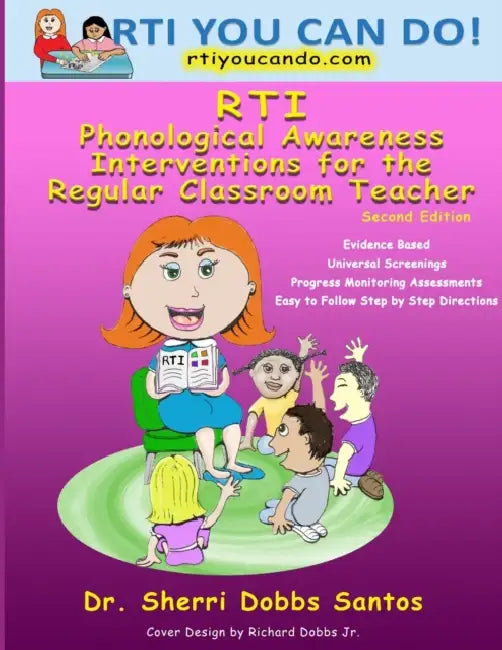 Rti: Phonological Awareness Interventions for the Regular Classroom Teacher by Sherri Dobbs Santos