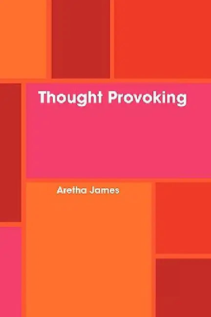 Thought Provoking by Aretha James
