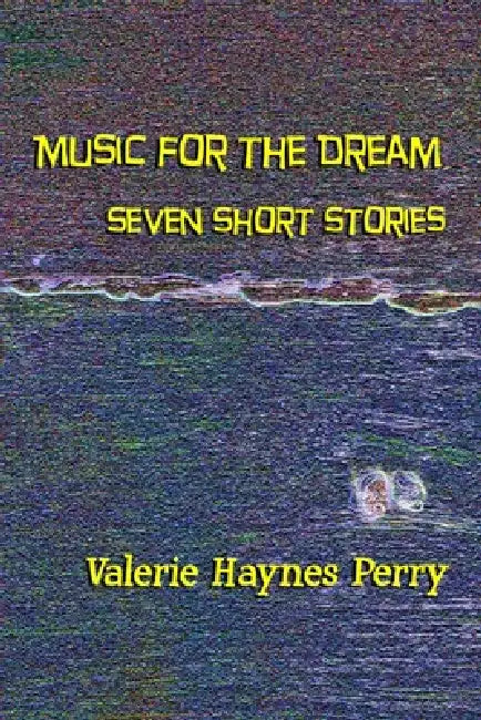 Music for the Dream by Valerie Haynes Perry