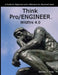 Think Pro/ENGINEER Wildfire 4.0 by Steven J. Frey