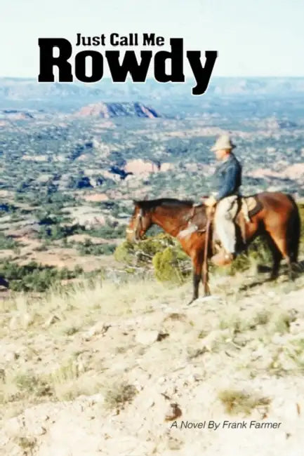 Just Call Me Rowdy - Paperback by Frank Farmer