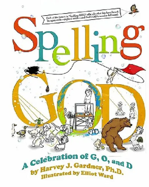 Spelling GOD: A Celebration of G, O, and D by Elliot Ward