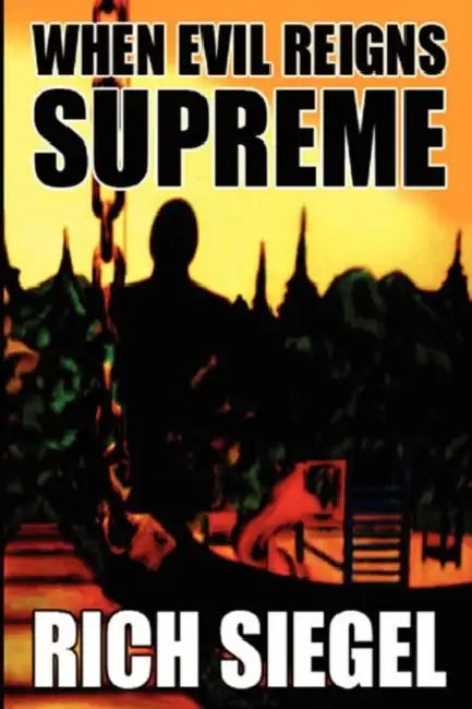 When Evil Reigns Supreme by Rich Siegel