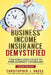 Business Income Insurance Demystified: The Simplified Guide to Time Element Coverages by Christopher J. Boggs