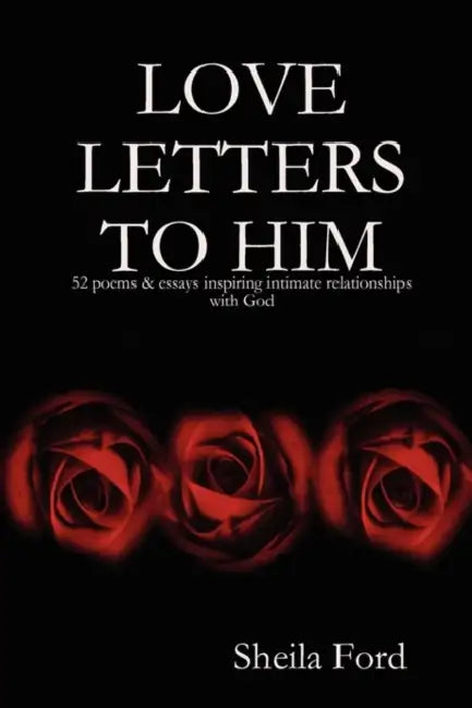 Love Letters to Him by Sheila Ford