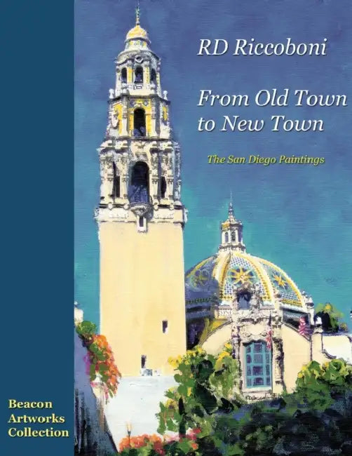 RD Riccoboni - From Old Town to New Town, San Diego Paintings by Rd Riccoboni
