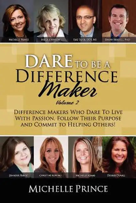 Dare to Be a Difference Maker Volume 2 by Michelle Prince