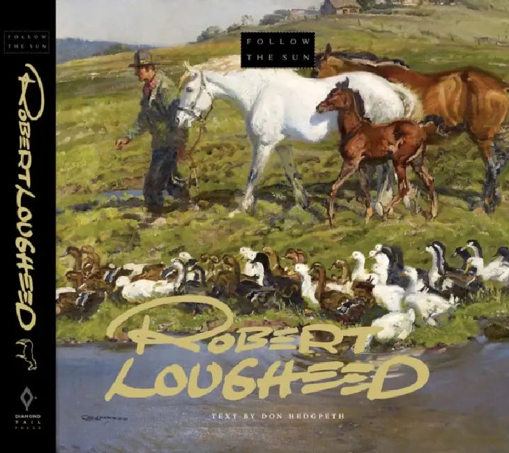 Follow the Sun: Robert Lougheed by Don Hedgpeth