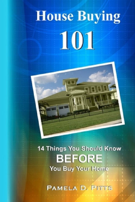 House Buying 101: 14 Things You Should Know Before You Buy Your Home by Lucy Richardson