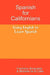 Spanish for Californians by Francisco Bruquetas, Michelle De La Calle