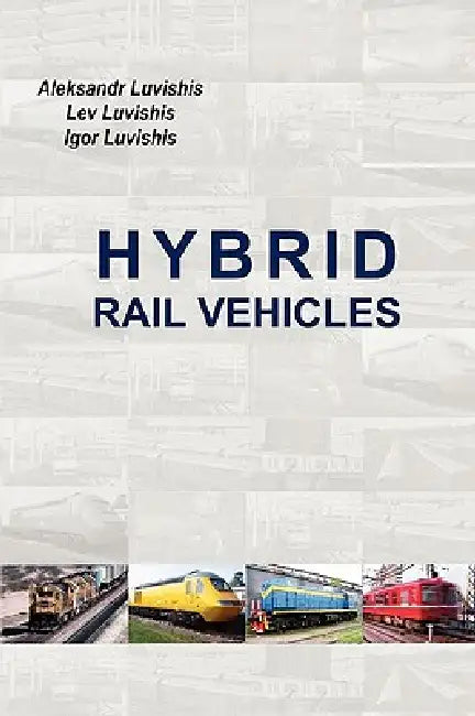 Hybrid Rail Vehicles by Aleksandr Luvishis