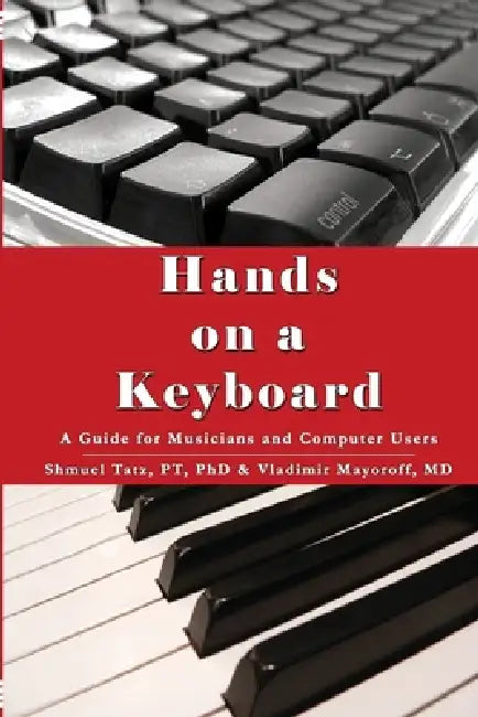 Hands on a Keyboard: A Guide for Musicians and Computer Users by Shmuel Tatz, Vladimir Mayoroff