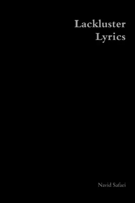 Lackluster Lyrics by Navid Safaei