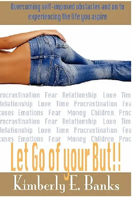 Let Go of Your But! by Kimberly Banks