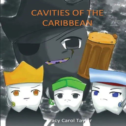Cavities of the Caribbean by Tracy Carol Taylor