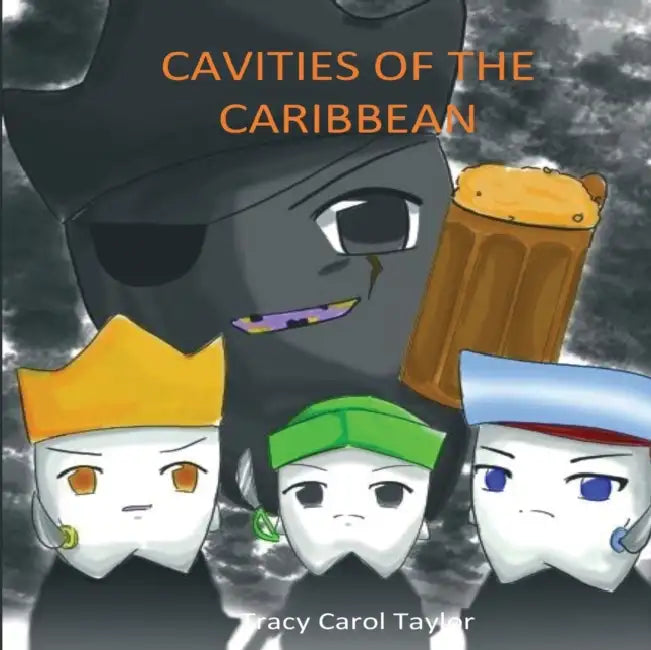 Cavities of the Caribbean by Tracy Carol Taylor