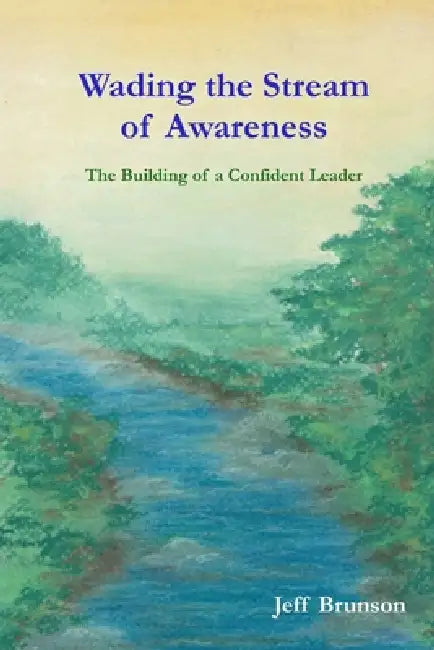 Wading the Stream of Awareness by Jeff Brunson