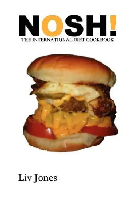 Nosh - The International Diet Cookbook by LIV Jones