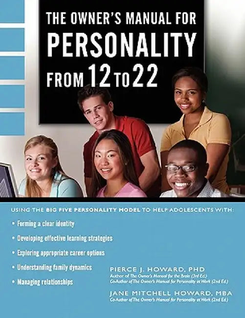 The Owner's Manual for Personality from 12 to 22 by Pierce Johnson Howard