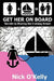 Get Her on Board by Nick O'Kelly