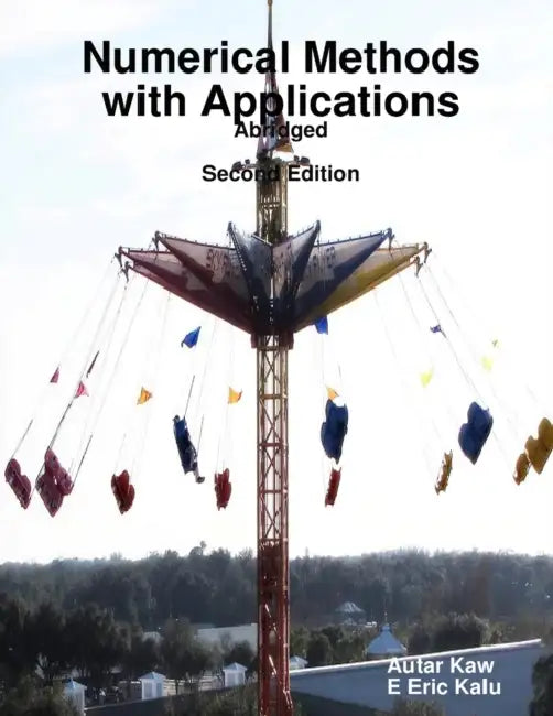 Numerical Methods with Applications: Abridged by Autar 4. Kaw, Egwu Eric Kalu