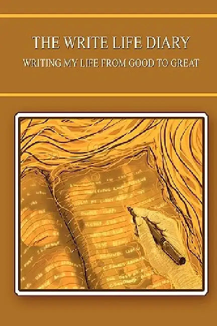 The Write Life Diary - Writing My Life from Good to Great by Kristiina Hiukka