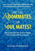 Are You Roommates or Soul Mates? by Paul Moschetta