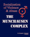 The Munchausen Complex: Socialization of Violence and Abuse: 2nd Edition by Richard L. Matteoli