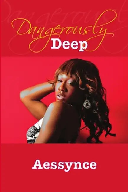 Dangerously Deep by Aessynce