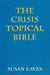 The Crisis Topical Bible: none by Susan a. Eaves