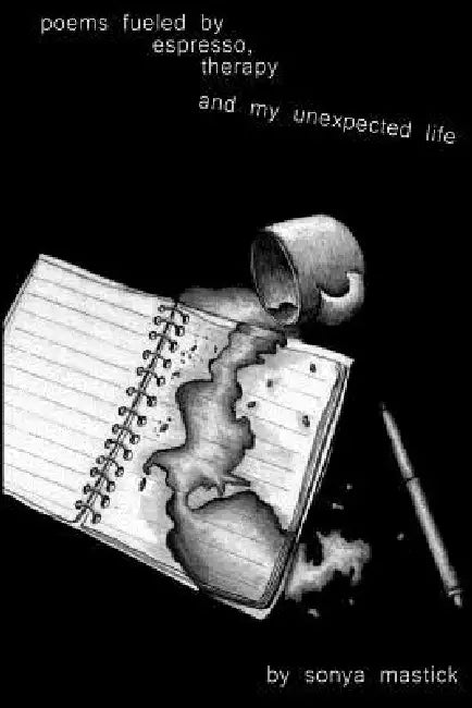 Poems fueled by espresso, music, and my unexpected life. by Sonya Mastick
