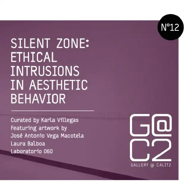 Silent Zone: Ethical Intrusions in Aesthetic Behavior by Gallery Calit2