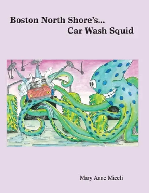 Boston North Shore's... Car Wash Squid by Mary Anne Miceli