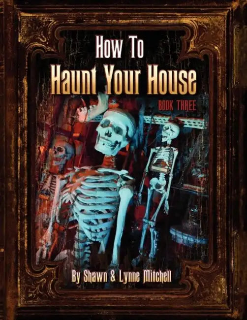 How to Haunt Your House, Book Three by Lynne Mitchell