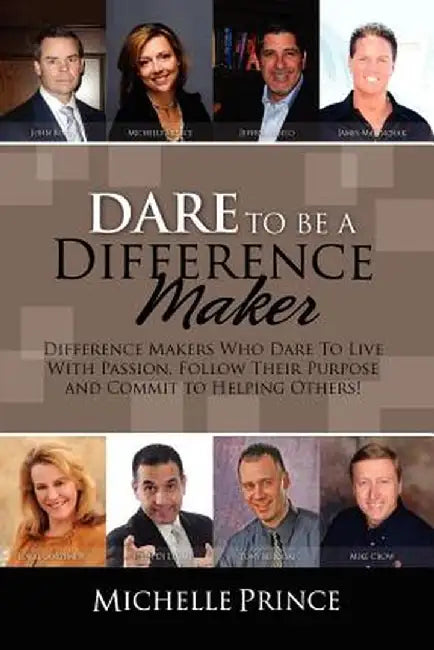 Dare to Be a Difference Maker by Michelle Prince