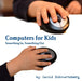 Computers for Kids: Something In, Something Out by David Schwartzberg