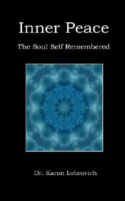 Inner Peace: The Soul Self Remembered by Andre