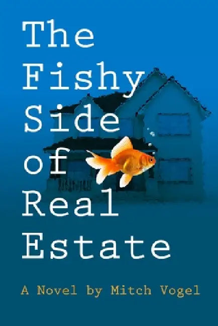 The fishy side of real estate by Mitch Vogel