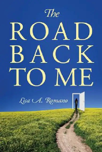 The Road Back to Me: Healing and Recovering From Co-dependency, Addiction, Enabling, and Low Self Esteem. by Romano, Lisa A.