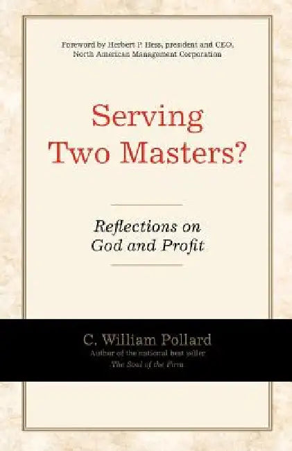 Serving Two Masters? by C. William Pollard