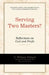 Serving Two Masters? by C. William Pollard