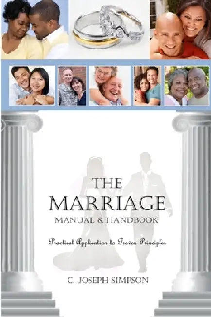 The Marriage Manual & Handbook: Practical Application to Proven Principles by C. Joseph Simpson