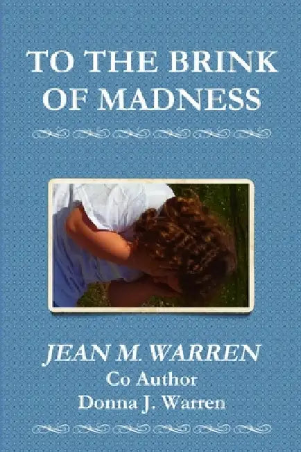 To the Brink of Madness by Jean M. Warren