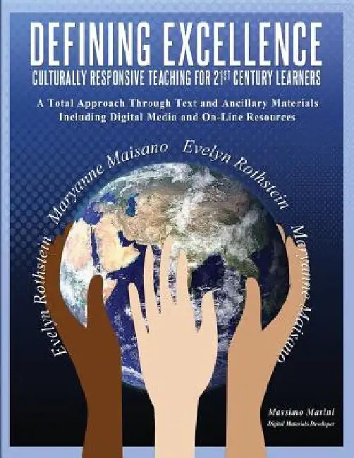 Defining Excellence: Culturally Responsive Teaching for 21st Century Learners by Massimo Marini
