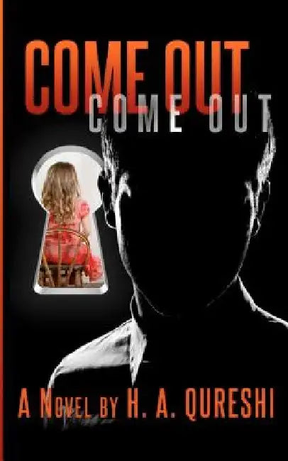 Come Out - Come Out by H. a. Qureshi